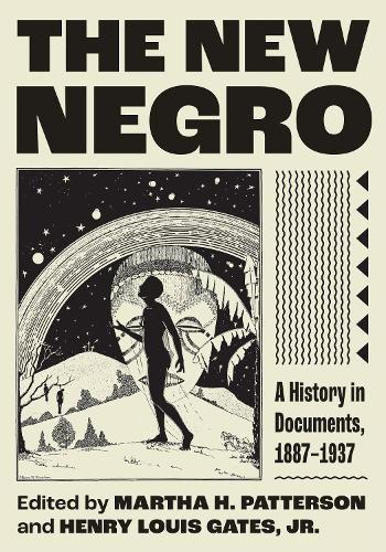 The New Negro: A History in Documents, 1887–1937