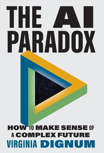 The AI Paradox: How to Make Sense of a Complex Future