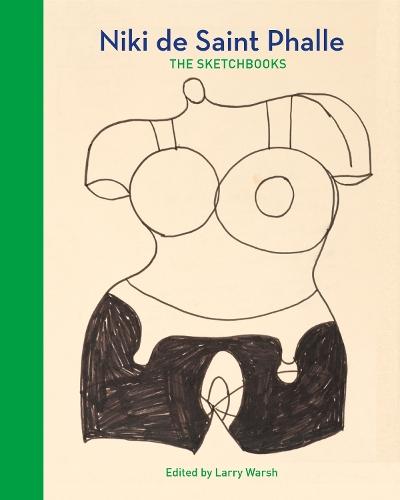 Niki de Saint Phalle: The Sketchbooks