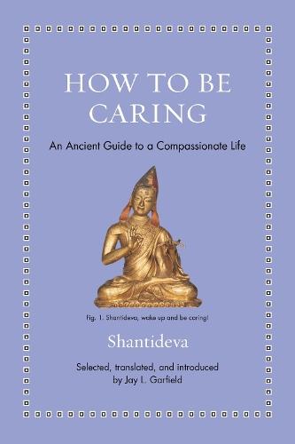 How to Be Caring: An Ancient Guide to a Compassionate Life