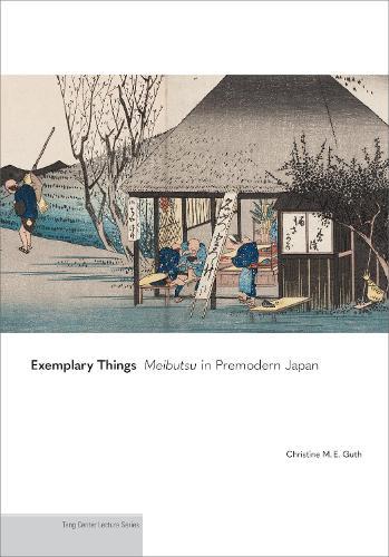 Exemplary Things: Meibutsu in Premodern Japan