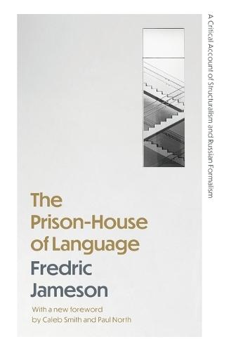 The Prison-House of Language: A Critical Account of Structuralism and Russian Formalism