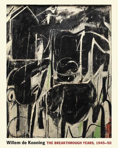 Willem de Kooning: The Breakthrough Years, 1945–50