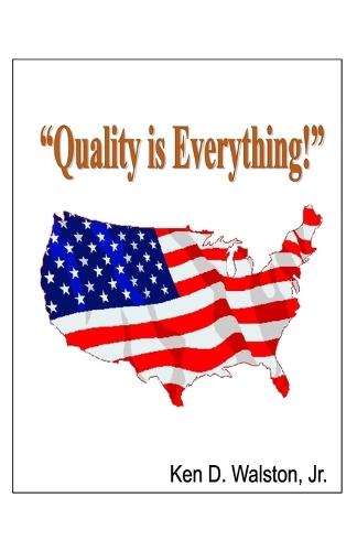 ""Quality is Everything!""