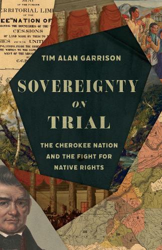 Sovereignty on Trial: The Cherokee Nation and the Fight for Native Rights