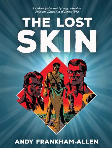 The Lost Skin: From the Classic Era of Doctor Who
