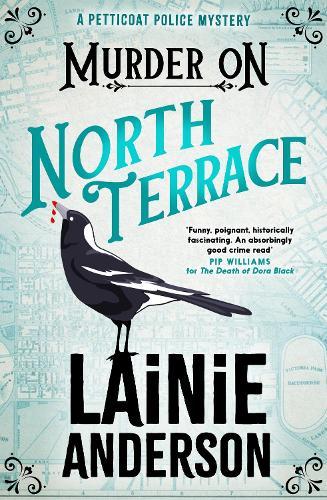Murder on North Terrace: A Petticoat Police Mystery: Book 2