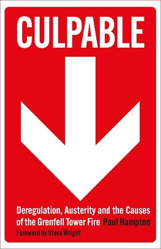 Culpable: Deregulation, Austerity and the Causes of the Grenfell Tower Fire