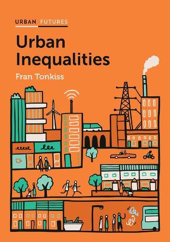 Urban Inequalities: Divided Cities in the Twenty-First Century