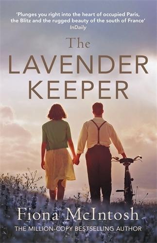 The Lavender Keeper: The impossible-to-put-down novel of wartime Provence and Paris