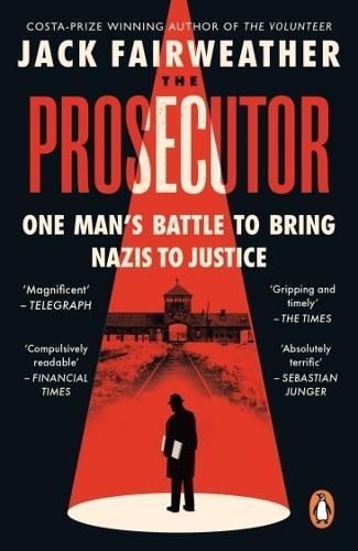 The Prosecutor: One Man’s Battle to Bring Nazis to Justice