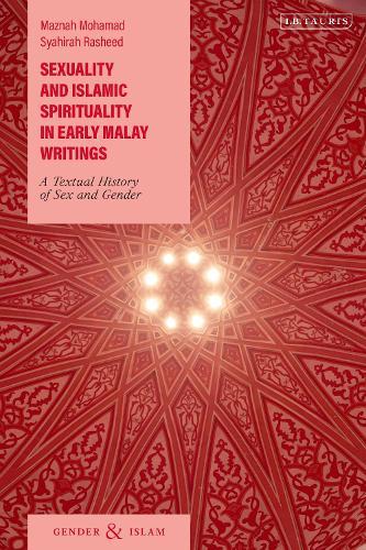 Sexuality and Islamic Spirituality in Early Malay Writings: A Textual History of Sex and Gender