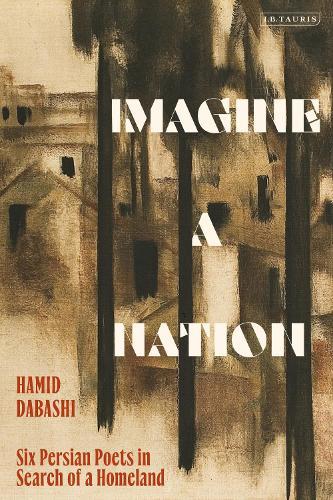 Imagine a Nation: Six Persian Poets in Search of a Homeland