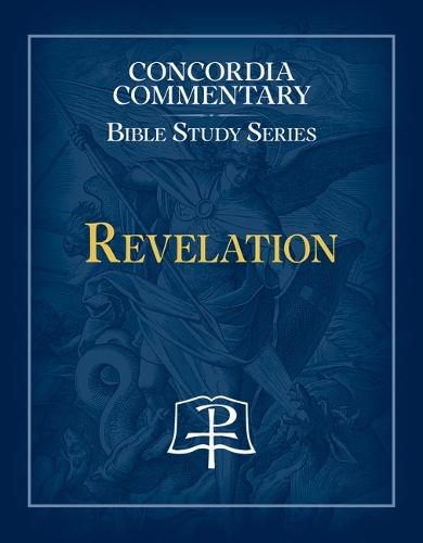 Revelation - Concordia Commentary Bible Study Series