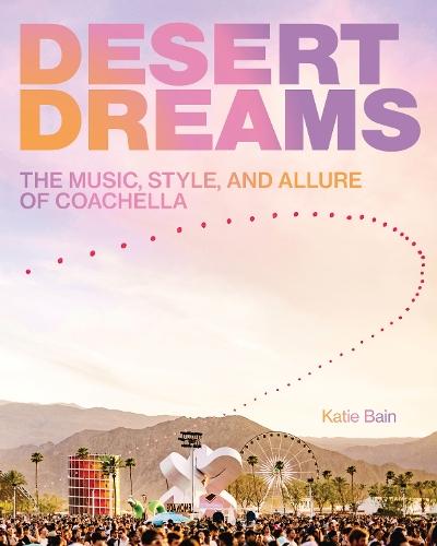 Desert Dreams: The Music, Style, and Allure of Coachella