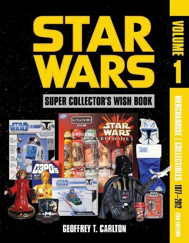 Star Wars Super Collector's Wish Book, Vol. 1, 2nd Edition: Merchandise | Collectibles, 1977−2012