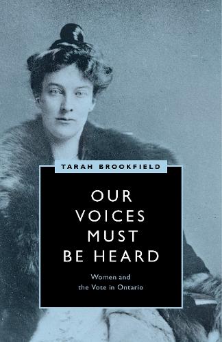 Our Voices Must Be Heard: Women and the Vote in Ontario