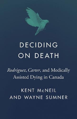 Deciding on Death: And Medically Assisted Dying in Canada