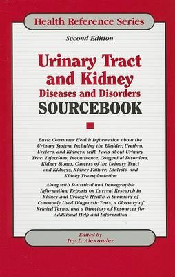 Urinary Tract and Kidney Diseases and Disorders Sourcebook