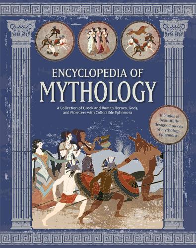 Encyclopedia of Mythology: A Collection of Greek and Roman Heroes, Gods, and Monsters with Collectible Ephemera - Includes 16 beautifully designed pieces of mythology ephemera