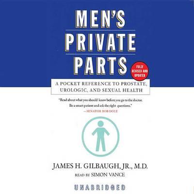 Men's Private Parts Lib/E: A Pocket Reference to Prostate, Urologic, and Sexual Health