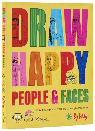 Draw Happy: People and Faces: Easy Prompts to Find Joy Through Creativity