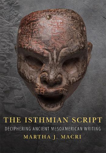 The Isthmian Script Volume 284: Deciphering Ancient Mesoamerican Writing