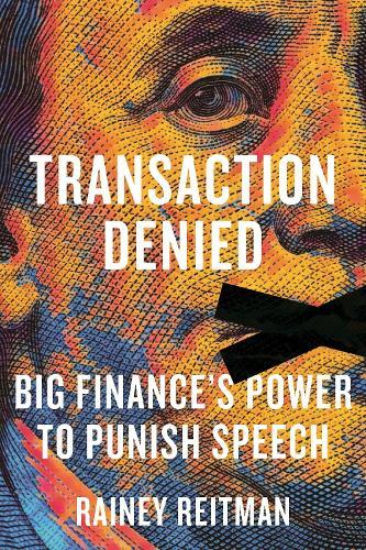 Transaction Denied: Big Finance's Power to Punish Speech