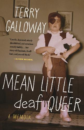 Mean Little deaf Queer: A Memoir