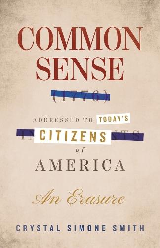 Common Sense (1776), Addressed to Today's Citizens of America: An Erasure