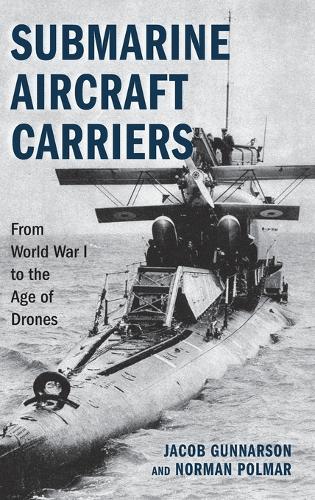 Submarine Aircraft Carriers: From World War I to the Age of Drones