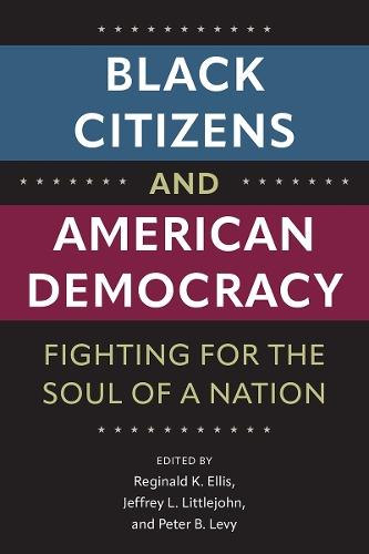 Black Citizens and American Democracy: Fighting for the Soul of a Nation