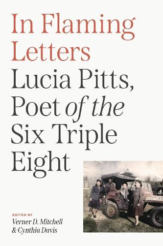 In Flaming Letters: Lucia Pitts, Poet of the Six Triple Eight