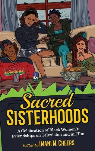 Sacred Sisterhoods: A Celebration of Black Women's Friendships on Television and in Film