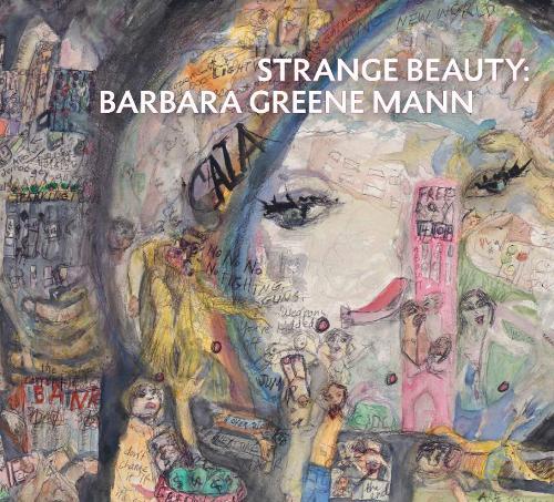 Strange Beauty: Barbara Greene Mann