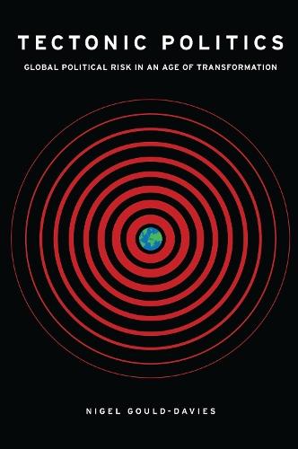 Tectonic Politics: Global Political Risk in an Age of Transformation