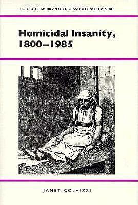 Homicidal Insanity 1800-1985