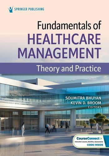 Fundamentals of Healthcare Management: Theory and Practice