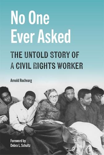 No One Ever Asked: The Untold Story of a Civil Rights Worker