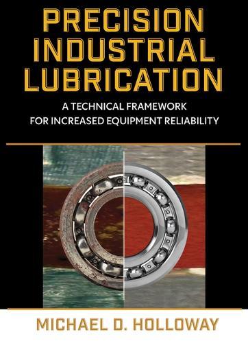 Precision Industrial Lubrication: A Technical Framework for Increased Equipment Reliability