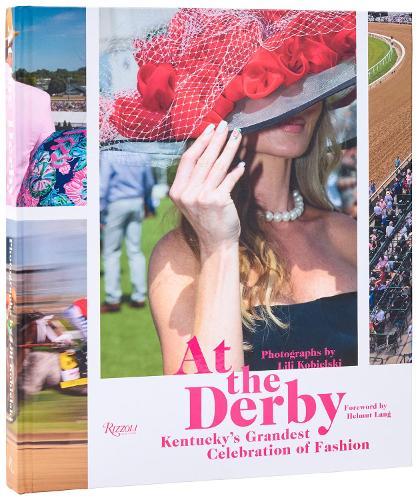 At the Derby: Kentucky's Grandest Celebration of Fashion 