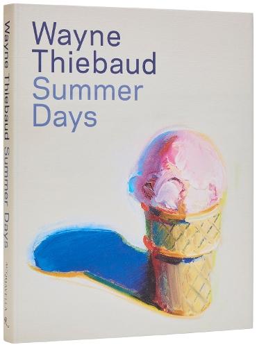 Wayne Thiebaud: Summer Days
