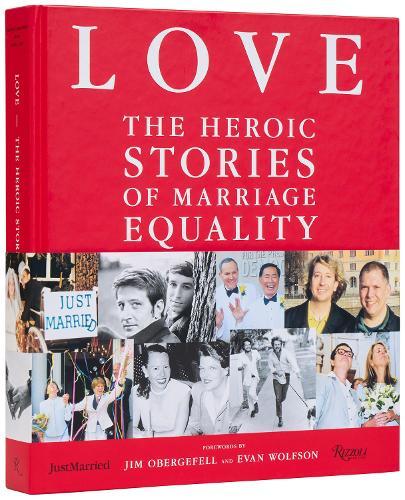 LOVE: The Heroic Stories of Marriage Equality 