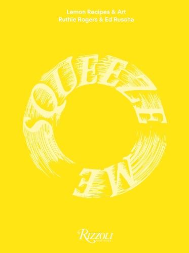 Squeeze Me: Lemons, Recipes and Art