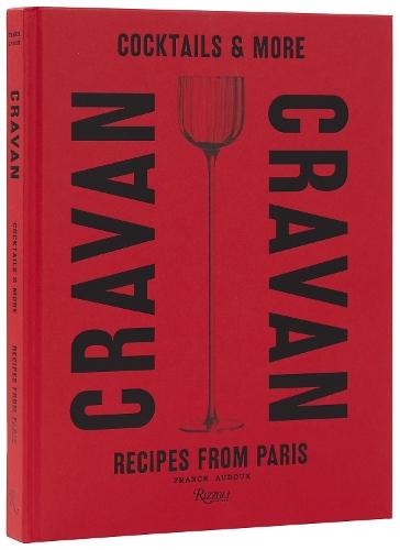 Cravan: Cocktails and More: Recipes from Paris
