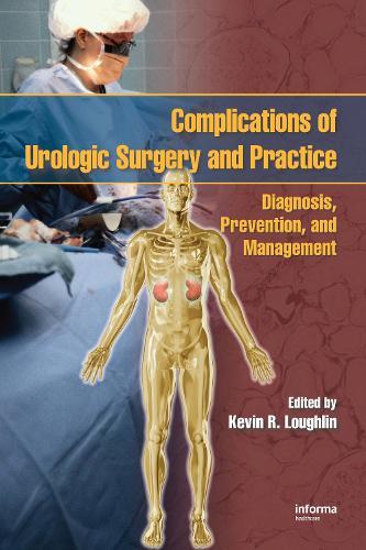 Complications of Urologic Surgery and Practice: Diagnosis, Prevention, and Management