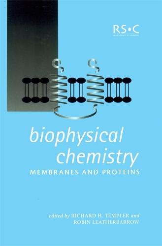 Biophysical Chemistry: Membranes and Proteins