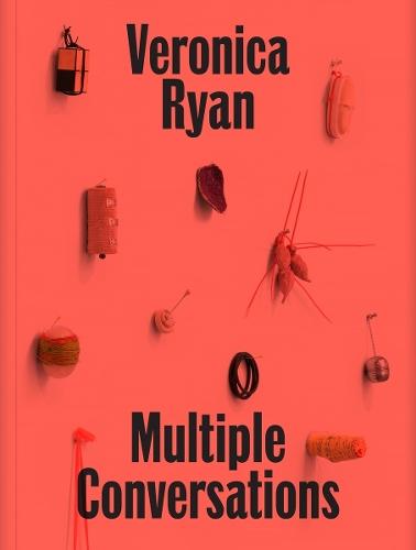 Veronica Ryan: Multiple Conversations