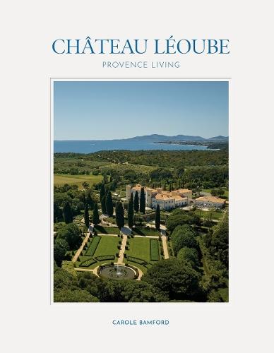 Château Léoube: Provence Living