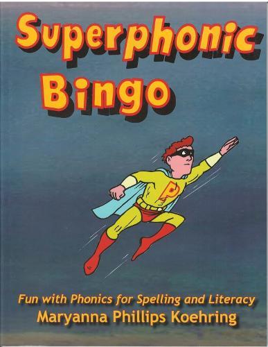 Superphonic Bingo: Fun with Phonics for Spelling and Literacy